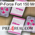 P-Force Fort 150 Мг 33